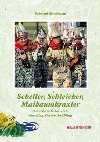 Scheller, Schleicher, Maibaumkraxler