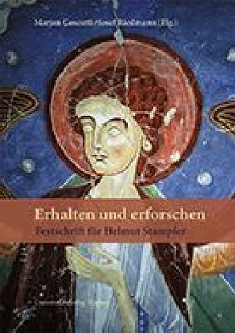 Erhalten und erforschen. Festschrift für Helmut Stampfer