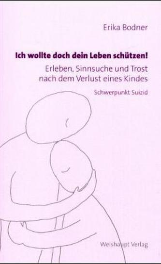 Ich wollte doch dein Leben schützen!