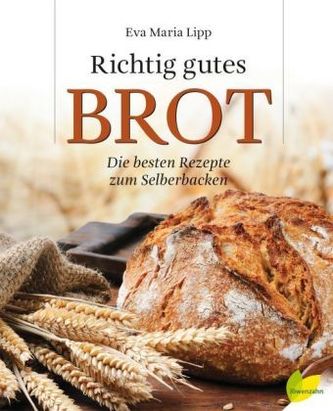 Richtig gutes Brot Richtig gutes Brot