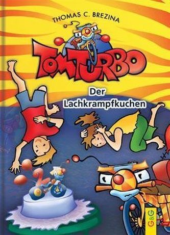 Tom Turbo - Der Lachkrampfkuchen Tom Turbo - Der Lachkrampfkuchen
