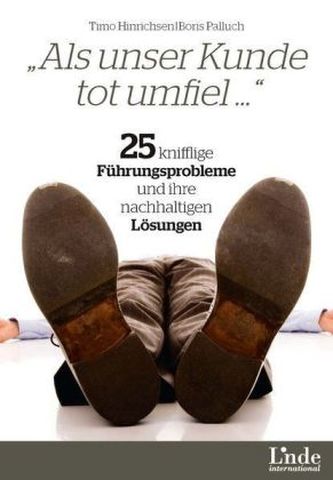 Als unser Kunde tot umfiel ...