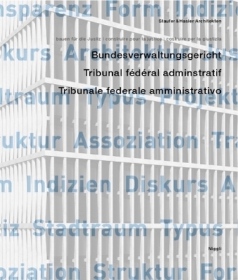 Bauen für die Justiz. Bundesverwaltungsgericht St.Gallen. Construire pour la Justice.Tribunal fédéral administratif St.Gall; Cos
