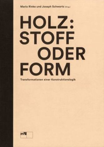 Holz: Stoff oder Form Holz: Stoff oder Form