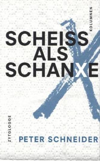 Scheiss als Schanxe
