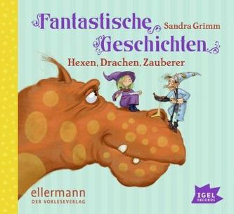 Fantastische Geschichten. Hexen, Drachen, Zauberer, Audio-CD