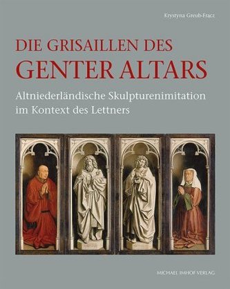 Die Grisaillen des Genter Altars