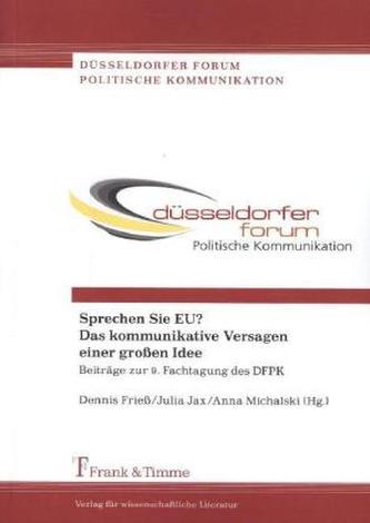 Sprechen Sie EU? Das kommunikative Versagen einer großen Idee