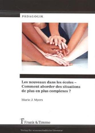 Les nouveaux dans les écoles - Comment aborder des situations de plus en plus complexes?