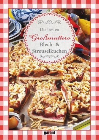 Die besten Großmutters Blech- &Streuselkuchen;