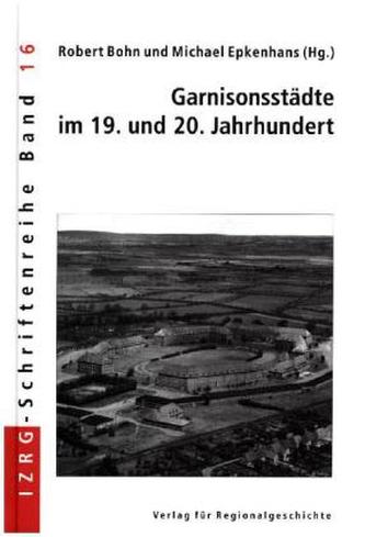 Garnisonsstädte im 19. und 20. Jahrhundert