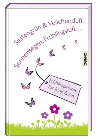 Saatengrün & Veilchenduft, Sonnensegen, Frühlingsluft...