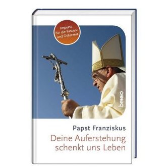 Deine Auferstehung schenkt uns Leben