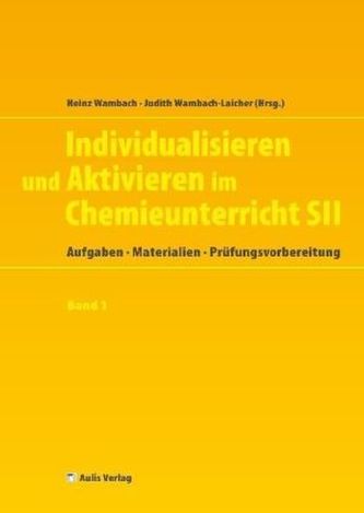Individualisieren und Aktivieren im Chemieunterricht SII, m. CD-ROM. Bd.1