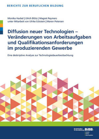 Diffusion neuer Technologien - Veränderungen von Arbeitsaufgaben und Qualifikationsanforderungen im produzierenden Gewerbe