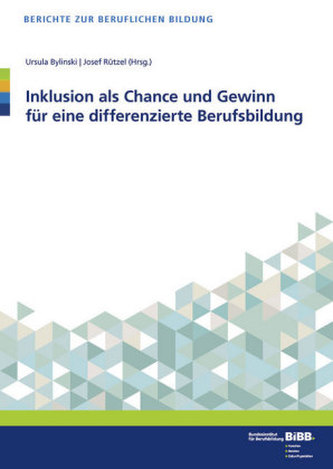 Inklusion als Chance und Gewinn für eine differenzierte Berufsbildung
