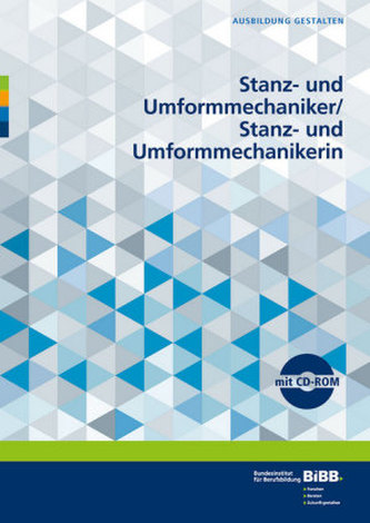 Stanz- und Umformmechaniker/ Stanz- und Umformmechanikerin, m. CD-ROM