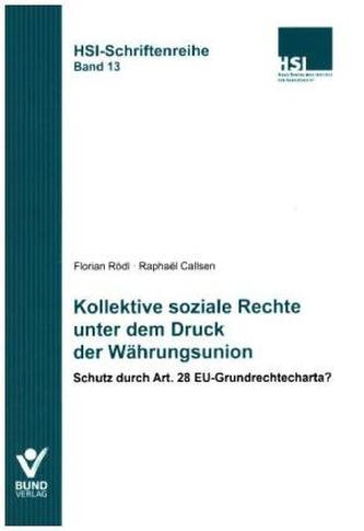 Kollektive soziale Rechte unter dem Druck der Währungsunion