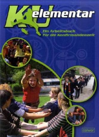 KU elementar, Ein Arbeitsbuch für die Konfirmandenzeit