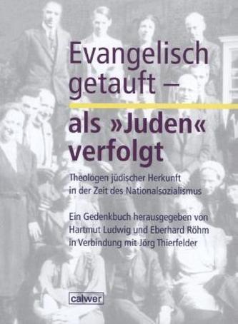 Evangelisch getauft - als 'Juden' verfolgt