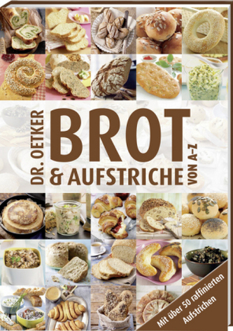 Brot und Aufstriche von A-Z Brot und Aufstriche von A-Z