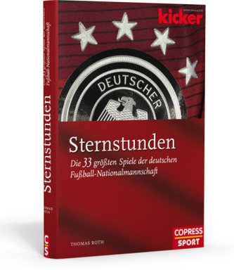 Sternstunden - Die 33 größten Spiele der deutschen Fußball-Nationalmannschaft
