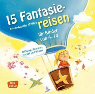 15 Fantasiereisen für Kinder von 4-10, Audio-CD
