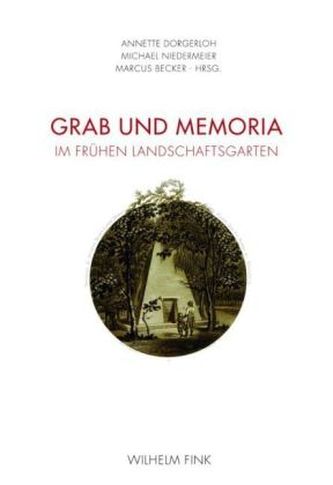 Grab und Memoria im frühen Landschaftsgarten, m. 1 CD-ROM