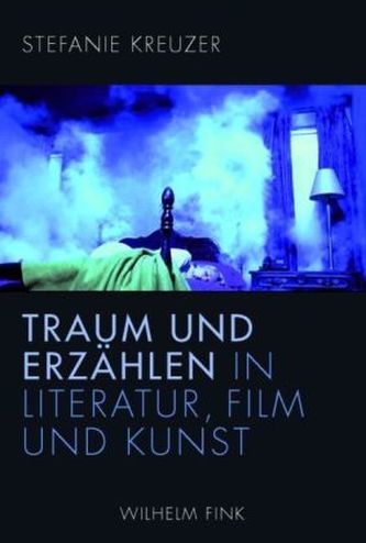 Traum und Erzählen in Literatur, Film und Kunst