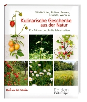 Kulinarische Geschenke aus der Natur Kulinarische Geschenke aus der Natur