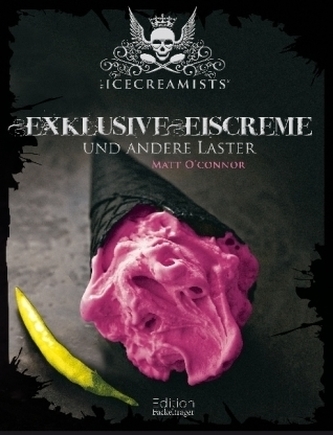 The Icecreamists - Exclusive Eiscreme und andere Laster The Icecreamists - Exclusive Eiscreme und andere Laster