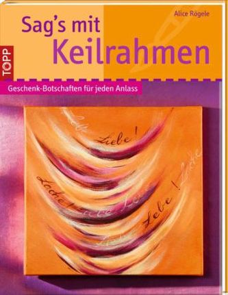 Sag's mit Keilrahmen