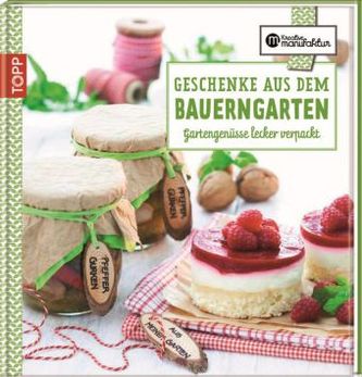 Geschenke aus dem Bauerngarten