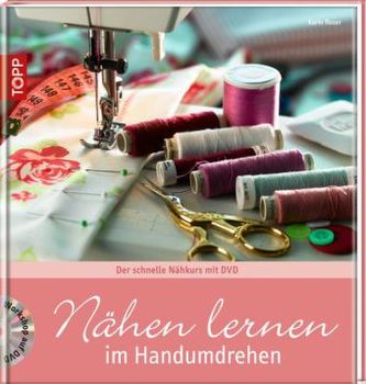 Nähen lernen im Handumdrehen, m. DVD