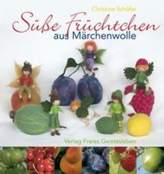 Süße Früchtchen aus Märchenwolle