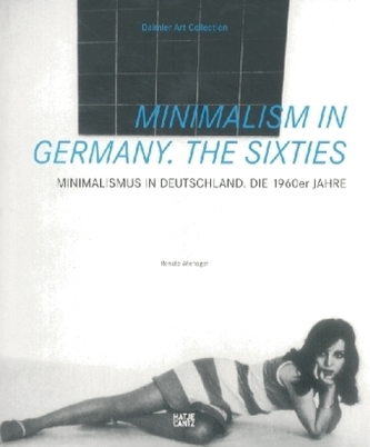 Minimalism in Germany. The Sixties. Minimalismus in Deutschland. Die 1960er Jahre