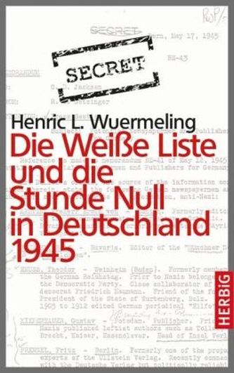 Die Weiße Liste und die Stunde Null in Deutschland 1945
