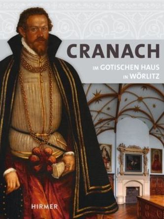 Cranach Im Gotischen Haus in Wörlitz