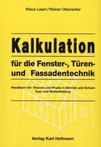 Kalkulation für die Fenstertechnik, Türentechnik und Fassadentechnik