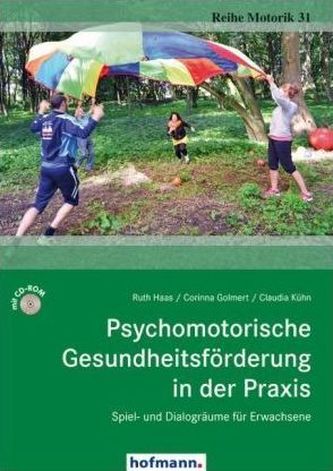Psychomotorische Gesundheitsförderung in der Praxis, m. CD-ROM