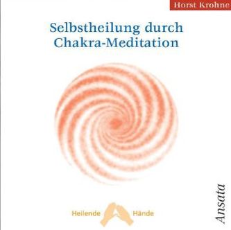 Selbstheilung durch Chakra-Meditation, 1 Audio-CD