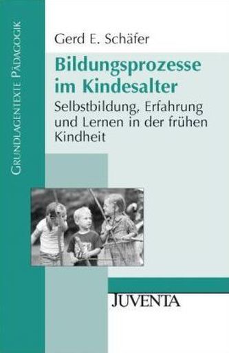 Bildungsprozesse im Kindesalter Bildungsprozesse im Kindesalter