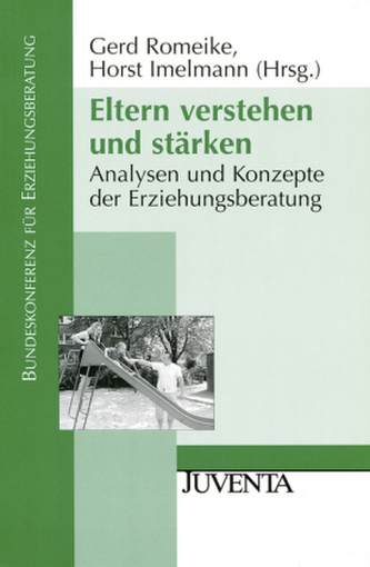 Eltern verstehen und stärken Eltern verstehen und stärken