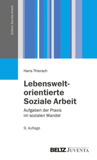Lebensweltorientierte Soziale Arbeit Lebensweltorientierte Soziale Arbeit