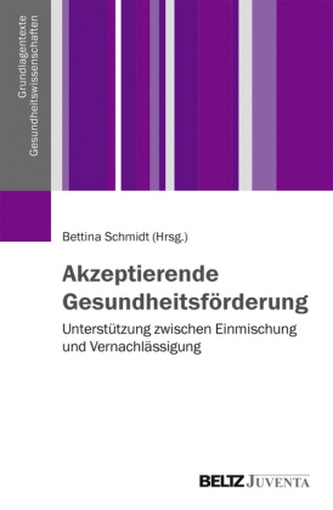 Akzeptierende Gesundheitsförderung Akzeptierende Gesundheitsförderung