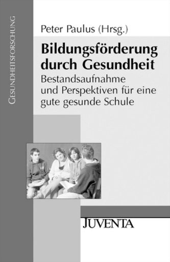 Bildungsförderung durch Gesundheit Bildungsförderung durch Gesundheit