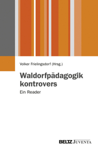 Waldorfpädagogik kontrovers Waldorfpädagogik kontrovers