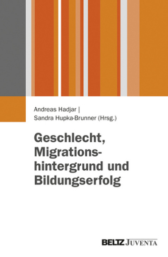 Geschlecht, Migrationshintergrund und Bildungserfolg Geschlecht, Migrationshintergrund und Bildungserfolg