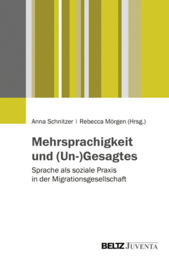 Mehrsprachigkeit und (Un-)Gesagtes Mehrsprachigkeit und (Un-)Gesagtes