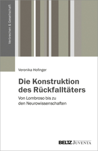 Die Konstruktion des Rückfalltäters
